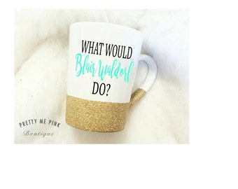 what would blair waldorf do?/glitter coffee mug/glitter coffee cup/blair waldorf/gossip girl/gossip girl mug/etsy