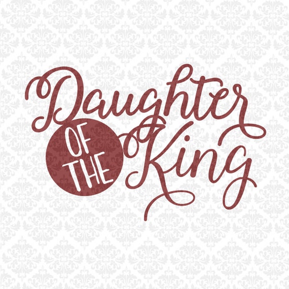 Free Free Daughter Of The King Svg Free 292 SVG PNG EPS DXF File