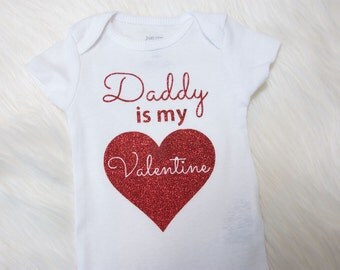 Daddy is my Valentine Bodysuit- valentines day bodysuit, valentine shirt, red glitter