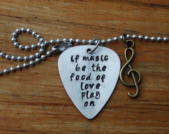 Hand Stamped Guitar Pick Charm Necklace "If music is the food of love play on" Music Necklace, Musician, Guitar Necklace