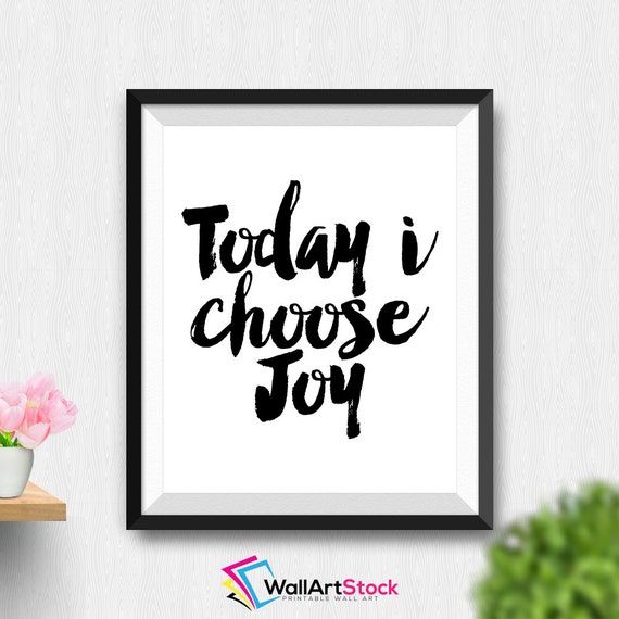 Printable Today I Choose Joy Wall Art Motivational Poster