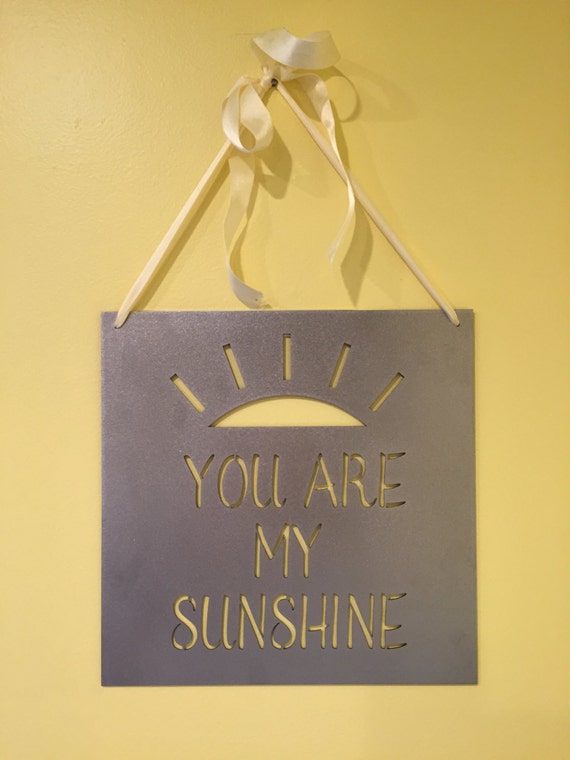 Metal Sign You Are My Sunshine