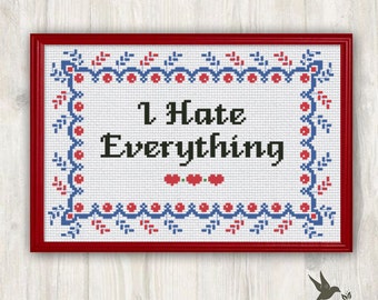 I hate everything cross stitch pattern, funny cross stitch pattern, modern cross stitch pattern, needlecraft
