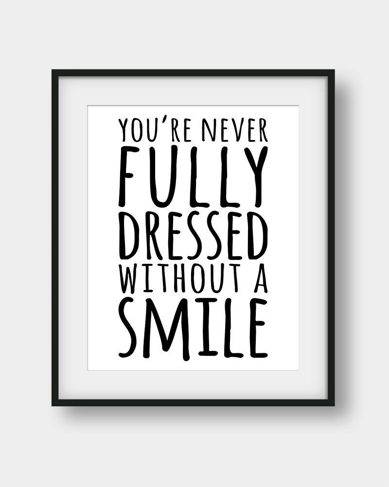 50% OFF You&#39;re Never Fully Dressed Without a Smile by ...