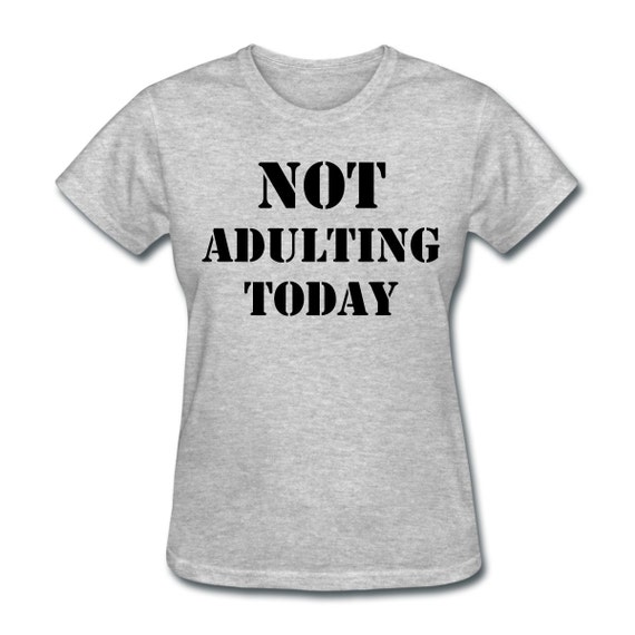 Items similar to NOT Adulting Today, i cant adult today, can't adult ...