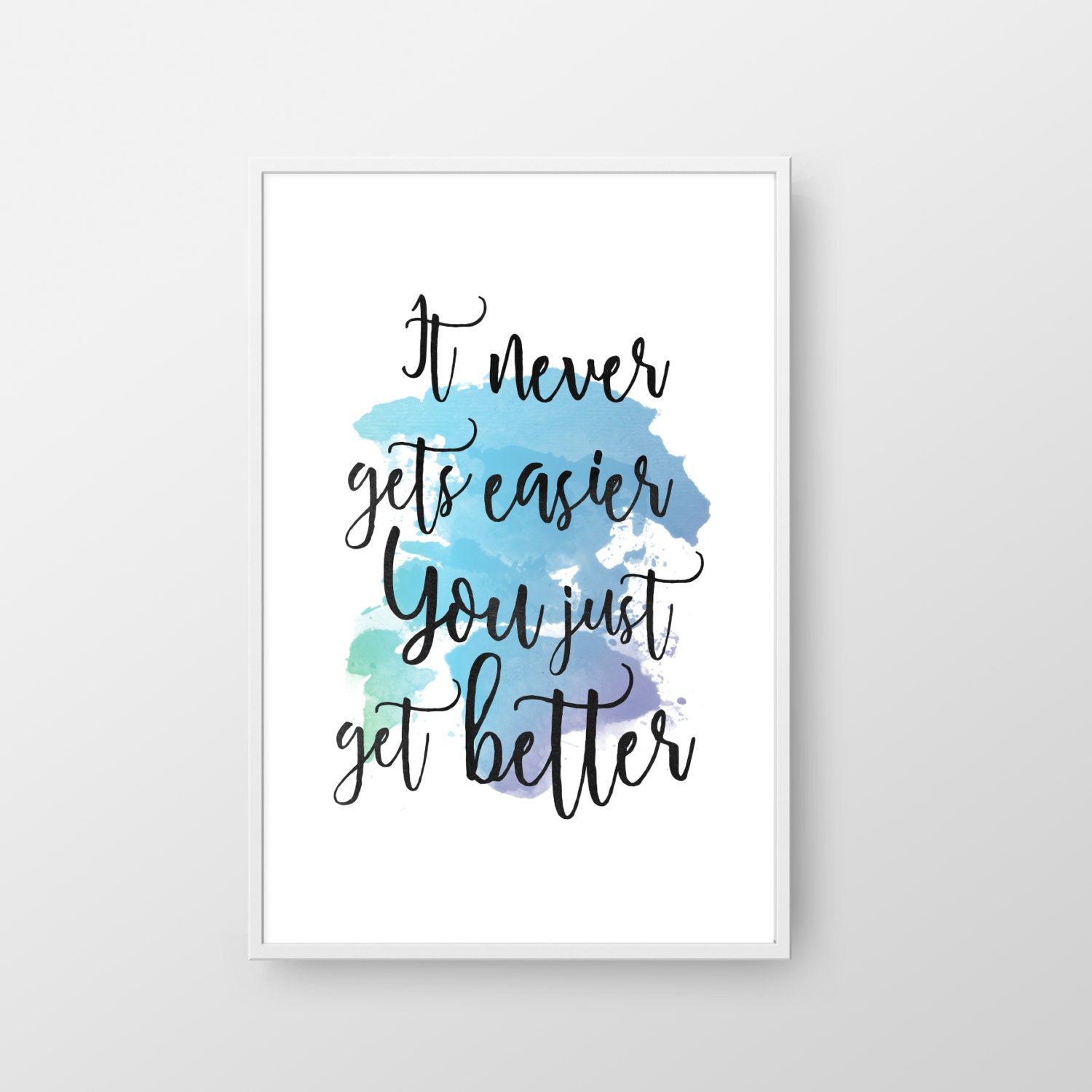 Printable Watercolor Poster You Just Get Better Watercolor