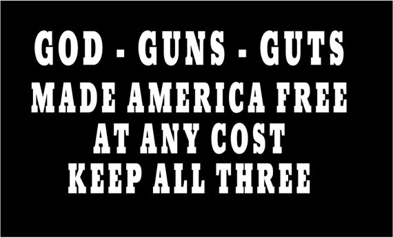 Vinyl Decal God Guns Guts Made America Free hunt truck country