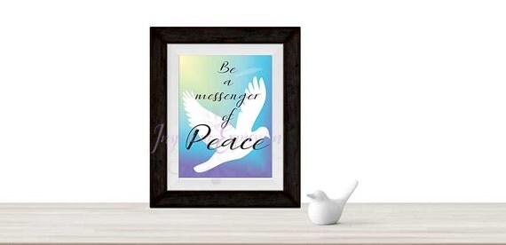 Be a messenger of peace inspiring printable quote