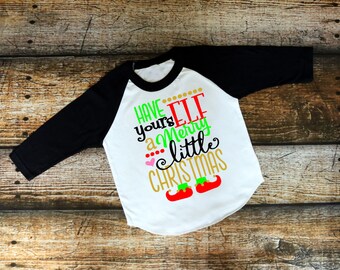 Christmas graphic tee - 3/4 sleeve raglan - xmas raglan - have yourself a merry little christmas - christmas elf shirt - merry Christmas