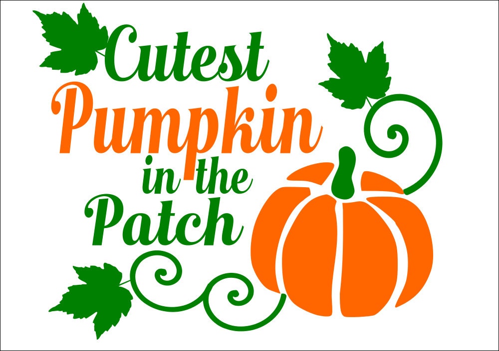 SVG Cut File Cutest Pumpkin In The Patch For Scrapbooking