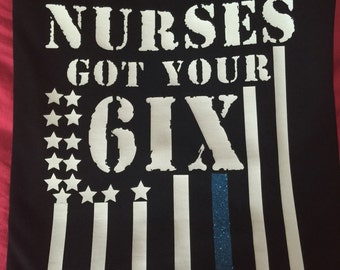 Nurses got your six. Nurse Shirt/Sweatshirt