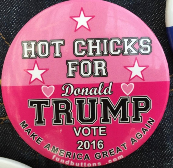 Image result for hot chicks for trump buttons