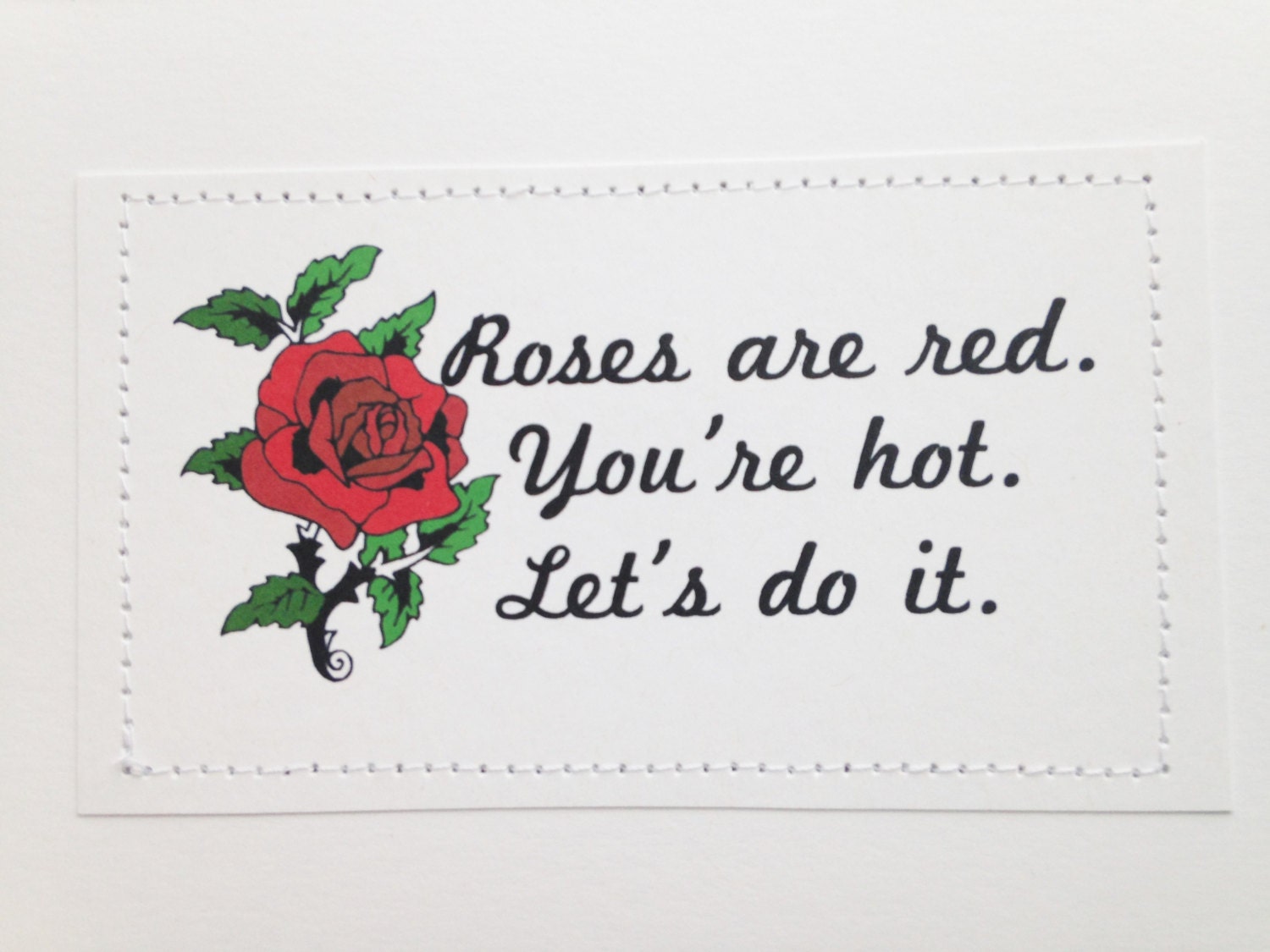 Dirty love poem. Roses are red. You're hot. Let's do