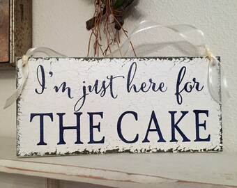 WEDDING SIGNS, I'm just here for The CAKE, Wood Wedding Signs, Ring Bearer Signs, Flower Girl Signs, Mr. and Mrs Signs, 5.5 x 11.5