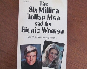 Vintage "The Six Million Dollar Man and the Bionic Woman" Softcover Book - 1976 - 70's TV Show - Jaime Sommers - Steve Austin - Robotics
