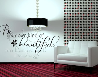 Vinyl Wall Decal Be Your Own Kind of Beautiful, Vinyl Lettering, Salon and Spa Decals, Mirror Decals, Bathroom Decals