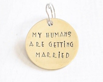 Dog Tag - Wedding Pet of Honor - "My Humans are Getting Married" Pet Collar Tag