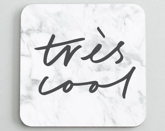Très Cool Coaster - Hand Lettered Typography Coaster - Motivational Coaster - Gift For Her - Fun Coaster - CO44