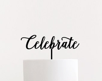 Celebrate Cake Topper, 8" inches wide, Wedding Cake Topper, Unique Cake Topper, Wood Cake Topper