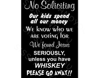 Funny No Soliciting Sign -No Soliciting Unless You Have Whiskey - funny door sign - no soliciting yard sign