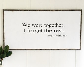 24x48 Walt Whitman | custom framed wood sign we were together I forget the rest | custom wood sign | fixer upper decor | farmhouse decor