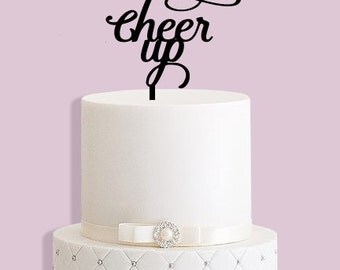 Cheer Up Cake Topper