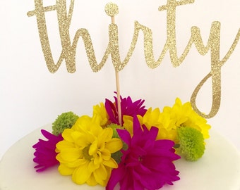 Thirty Gold Glitter Cake Topper ~ 30th Birthday Cake Topper ~ Birthday Cake Topper ~ Thirty Cake Topper ~ Dirty Thirty ~ Cheers to 30