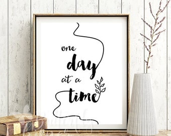 One day at a time quote printable, Wall art quote print decor, simple wall art poster decor black and white print 8x10, 5x7 print