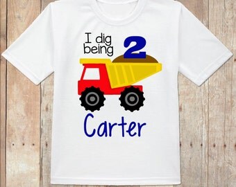 Construction birthday shirt, truck birthday shirt, I dig being 2 truck birthday shirt, dump truck birthday shirt, custom dump truck shirt