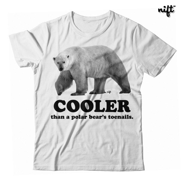 cooler than a polar bear's toenails shirt