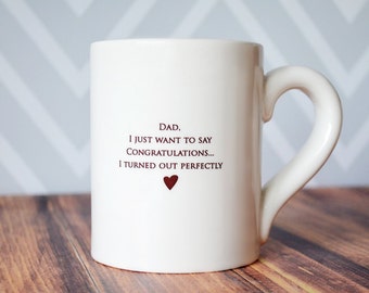 Funny Dad Birthday Gift - Jumbo Coffee Mug - Dad, I Just Want To Say Congratulations... I Turned Out Perfectly