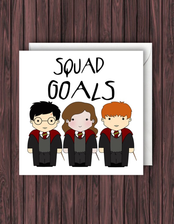 Squad Goals. Harry Potter Birthday Card. Geek Blank Card.