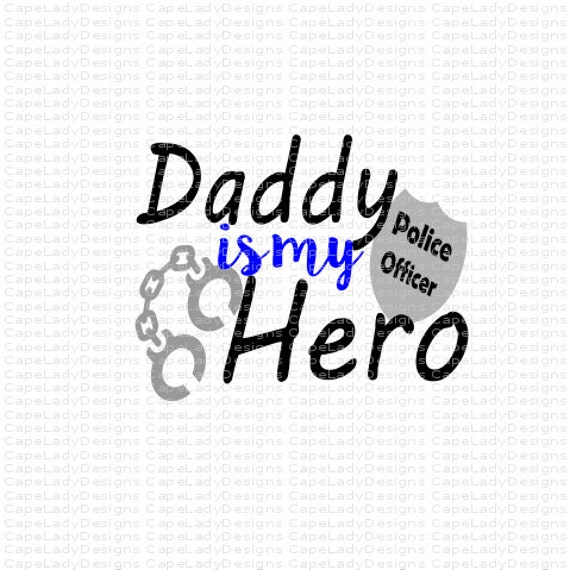 Download Daddy Is My Hero Svg Police Svg digital file by ...