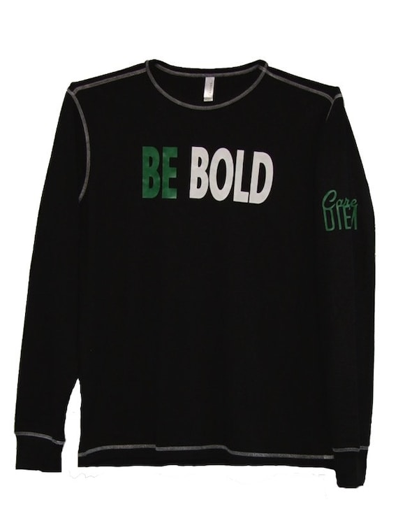 be bold shirt