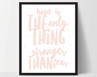 Hope is Stronger Than Fear, Art Print, Quote, Inspirational Print Decor, Digital Art Print, Office Print, 8x10, 12x16, Pink