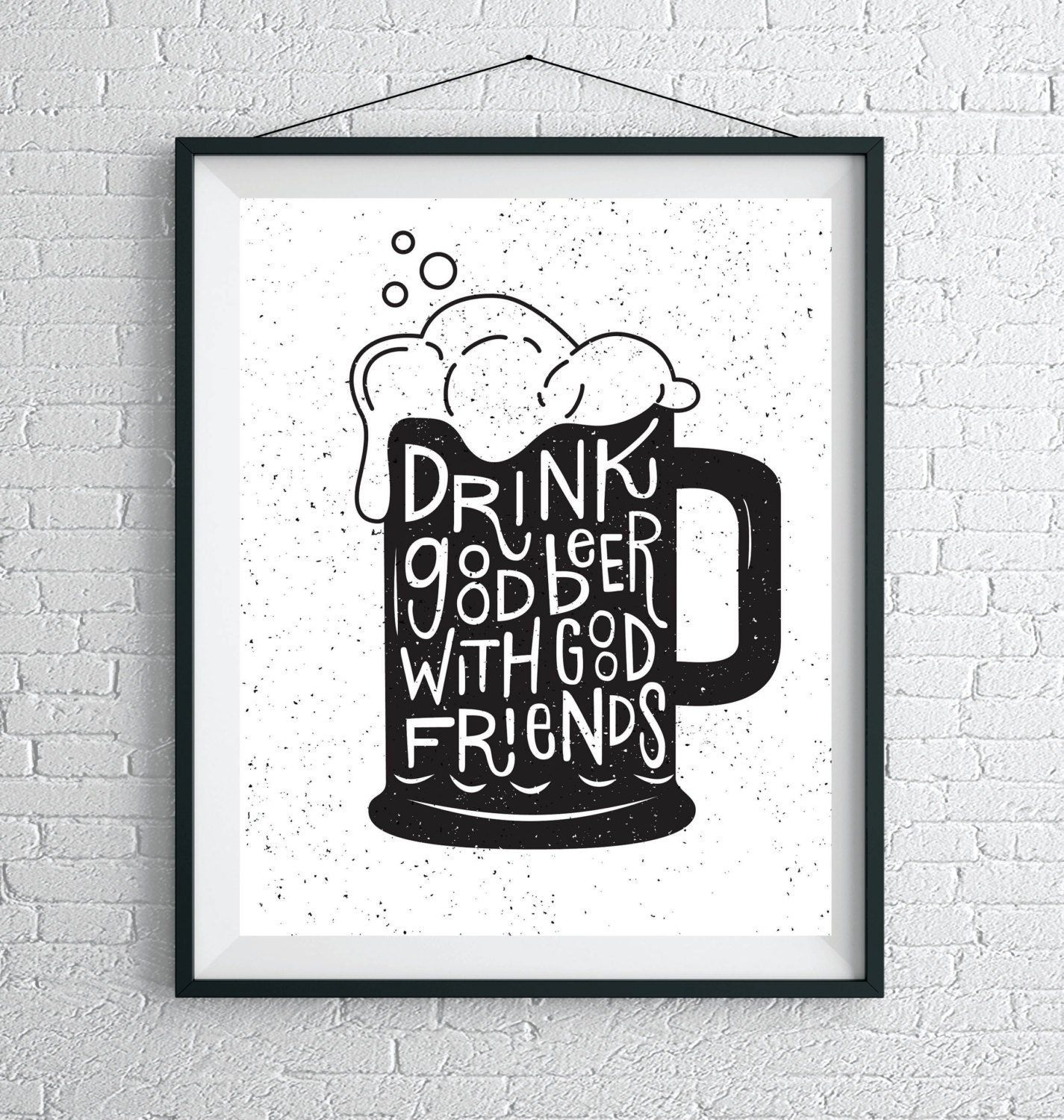Download Drink Good Beer With Good Friends Print / Friends Quote / Beer