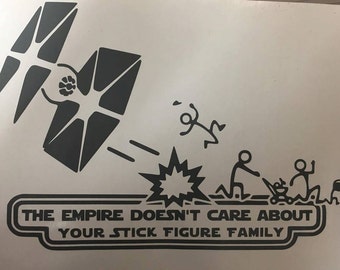 Star Wars Car Decal, The Empire Doesn't Care About Your Stick Figure Family, Star Wars, - Car Decal, Star Wars Decal