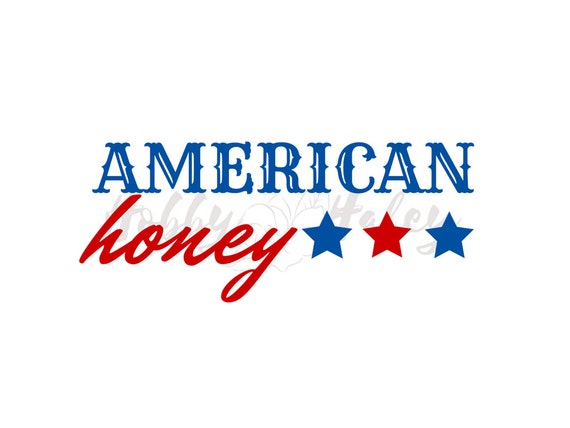 Download American Honey 4th of July SVG file cut file by HobbyHaley ...