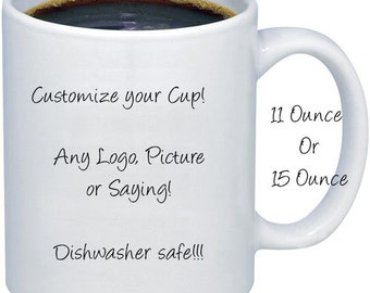 Personalized Coffee Mug Design your mug coffee mug dishwasher safe coffee mug Coffee cup Customized Coffee Cup