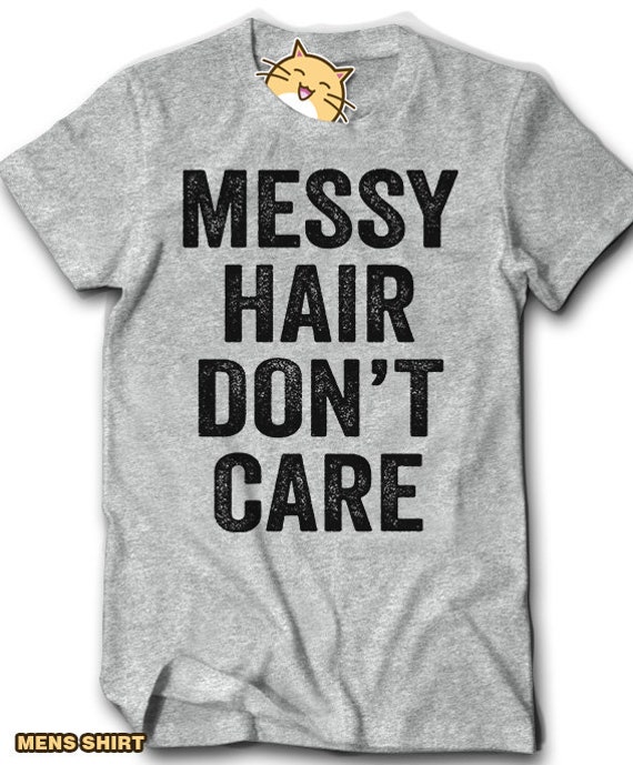 Messy Hair Don T Care Shirt Funny Tee Straight Wavy Blond