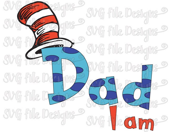 Download Dad I Am SVG Dr Seuss Cat In The Hat Father's by ...