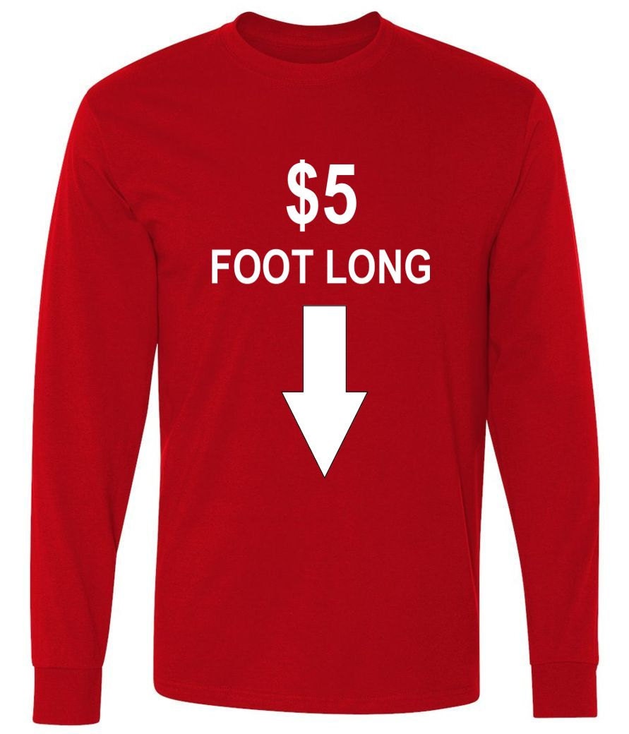 $5 footlong t shirt