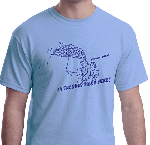 Portland Oregon Rain funny t shirts Northwest by MichaelArtsGood