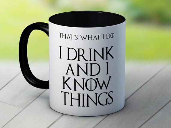 I Drink and I Know Things That's What I Do Tyrion by MUGtazzle