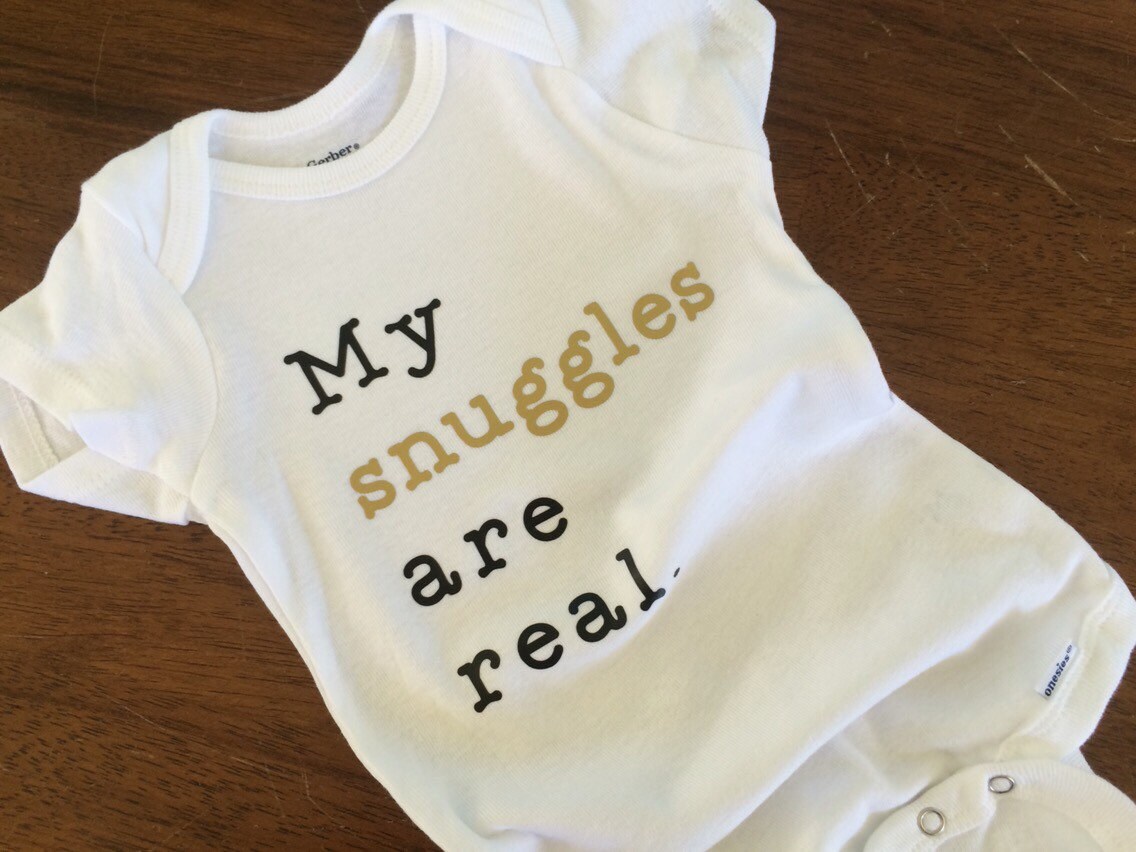 My snuggles are real Onesie Baby Onesie Unisex Onesie Funny