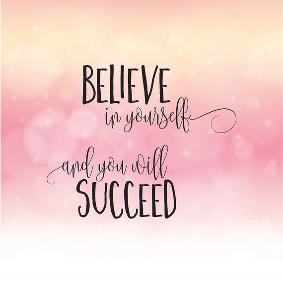 Believe in yourself and you will succeed quote SVG by Linescut