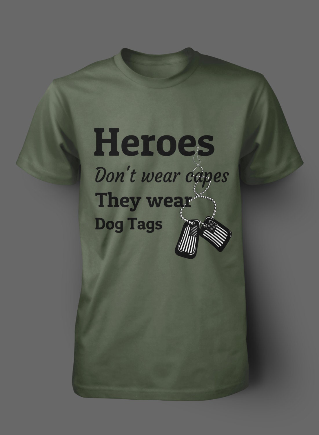 Heroes don't wear capes they wear dog tags by WilliamsDigitalStore