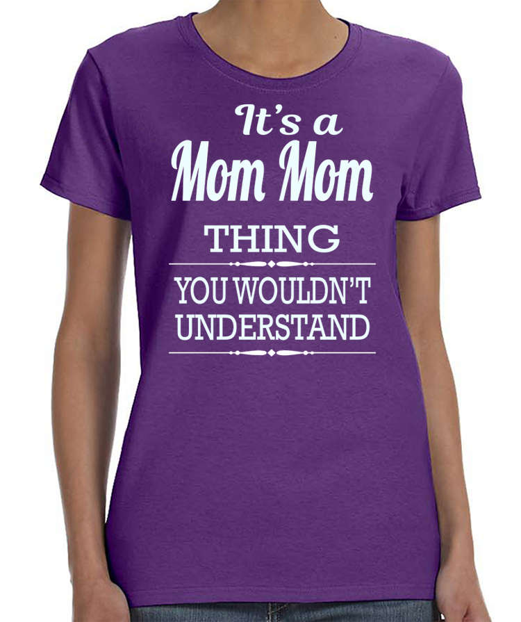 Its A Mom Mom Thing You Wouldnt Understand Women 8608