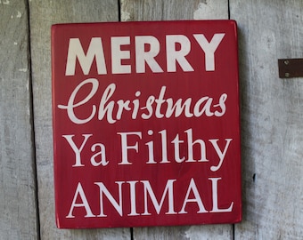 Primitive Wood Sign Merry Christmas Ya Filthy Animal Movie Quotes Cabin Rustic Funny Man Cave Decor Bar Decor Stage Decor