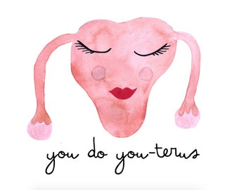 Funny uterus art - You do you-terus you(terus)